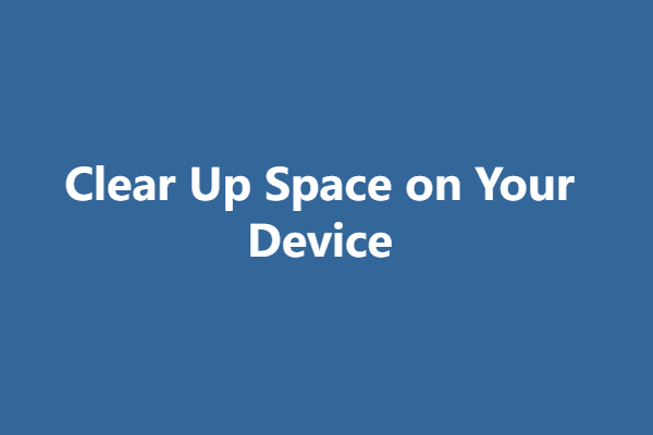 Clear Up Space on Your Device